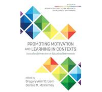 Promoting Motivation and Learning in Contexts: Sociocultural Perspectives on Educational Interventions (Research on Sociocultural Influences on Motivation and Learning)