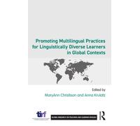 Promoting Multilingual Practices for Linguistically Diverse Learners in Global Contexts