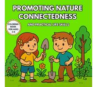 Promoting Nature Connectedness And Practical Life Skills In Children