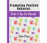 Promoting Positive Behavior: Tricks &Tips For Parents