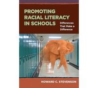 Promoting Racial Literacy in Schools: Differences That Make a Difference (0)