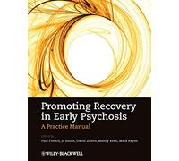 Promoting Recovery Early Psychosis: A Practice Manual