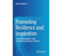 Promoting Resilience and Inspiration: An Autoethnographic Study of Dominican-American Students