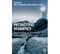 Promoting Resilience : Responding to Adversity, Vulnerability, and Loss