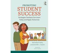 Promoting Student Success: Strategies Teachers Can Learn Today and Apply Tomorrow