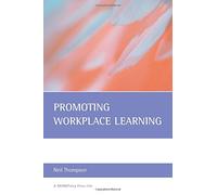 Promoting Workplace Learning (BASW/Policy Press Titles)