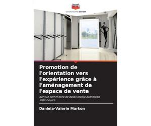 Promotion de l'orientation vers l'expérience grâce à l'aménagement de l'espace de vente: dans le commerce de détail textile autrichien stationnaire