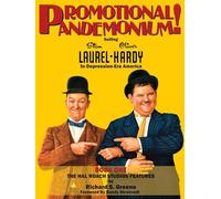 Promotional Pandemonium! - Selling Stan Laurel and Oliver Hardy to Depression-Era America: Book One - The Hal Roach Studios Features
