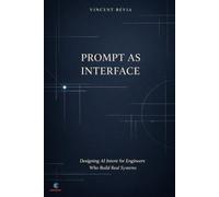 Prompt as Interface: Designing AI Intent for Engineers Who Build Real Systems