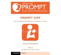 PROMPT-CIPP Course Participant's Handbook: Care of the Critically Ill Pregnant or Postpartum Woman (Critical Car Prompt Practical Obstetric Multi-professional Training)