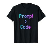 Prompt > Code AI Developer Humor Artificial Intelligence T-Shirt