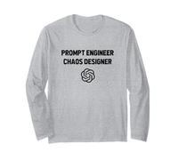 Prompt Engineer Chaos Designer - Funny AI Engineering Long Sleeve T-Shirt