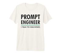 Prompt Engineer I Talk to Machines AI/ML Geek & Nerd Design Premium T-Shirt