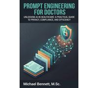Prompt Engineering for Doctors: Practical Strategies to Harness AI Safely for Clinical Decision Support, Documentation, and Patient Communication