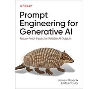 Prompt Engineering for Generative AI – Future-Proof Inputs for Reliable AI Outputs