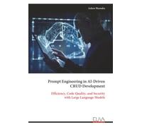 Prompt Engineering in AI-Driven CRUD Development: Efficiency, Code Quality, and Security with Large Language Models
