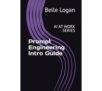 Prompt Engineering Intro Guide: AI AT WORK SERIES