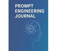Prompt Engineering Journal - A Creative Workspace for Experimenting, Refining & Mastering AI Prompts