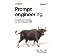 Prompt engineering: Projektowanie aplikacji z wykorzystaniem LLM