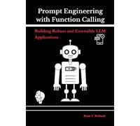 Prompt Engineering with Function Calling: Building Robust and Extensible LLM Applications