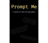 Prompt Me: A journal of daily writing prompts