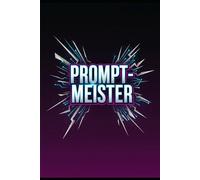 Prompt-Meister: Verdoppeln Sie Einnahmen mit smarter KI