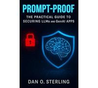 Prompt-Proof: The Practical Guide to Securing LLMs and GenAI Apps