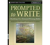 Prompted to Write: Building On-Demand Writing Skills, Grades 6-12 (Jossey-Bass Teacher)