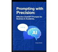 Prompting with Precision: Mastering Effective and Trustworthy ChatGPT Prompts for Business Analytics and Academia
