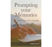 Prompting Your Memories: Capture Them Before They Fade (The Personal Memories Series)