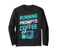 Prompts and Coffee Robot Machine Data Prompt Engineer AI Long Sleeve T-Shirt