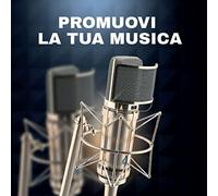 Various Artists - Promuovi La Tua Musica / Various