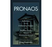 PRONAOS: Reflections on the Preliminary Practices of Buddhist Tantra from a Western Perspective