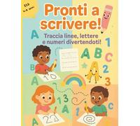 PRONTI A SCRIVERE: Il mio primo libro di Pregrafismo! Linee, lettere, colori e numeri