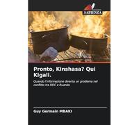 Pronto, Kinshasa? Qui Kigali.: Quando l'informazione diventa un problema nel conflitto tra RDC e Ruanda