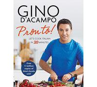 Pronto!: Let's Cook Italian in 20 Minutes (Gino D’Acampo)