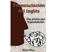 Pronunciación del inglés: Guía práctica para hispanohablantes