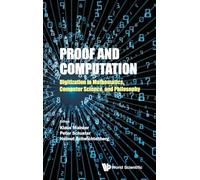 Proof And Computation: Digitization In Mathematics, Computer Science, And Philosophy