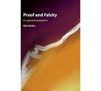 Proof and Falsity: A Logical Investigation