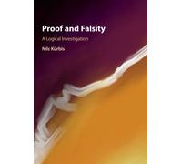 Proof and Falsity: A Logical Investigation