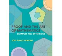 Proof and the Art of Mathematics : Examples and Extensions