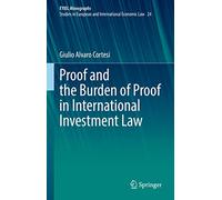 Proof and the Burden of Proof in International Investment Law: 24 (European Yearbook of International Economic Law, 24)
