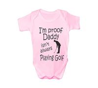 Proof Daddy Isn't Always Playing Golf Funny Babygrow Vest Baby Romper Bodysuit Age 3-6 Months Pink