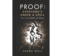 Proof Everyone’s Under a Spell:: How to Break Spells and Curses