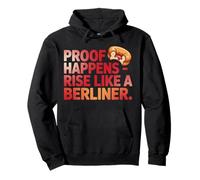 Proof happens, rise like a Berliner Pullover Hoodie