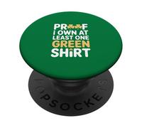 Proof I Own At Least One Green Shirt Irish Shamrock PopSockets Adhesive PopGrip