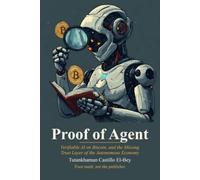 Proof of Agent: Verifiable AI on Bitcoin, and the Missing Trust Layer of the Autonomous Economy