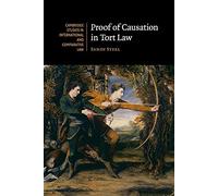 Proof of Causation in Tort Law: 120 (Cambridge Studies in International and Comparative Law, Series Number 120)