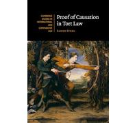 Proof of Causation in Tort Law: 120 (Cambridge Studies in International and Comparative Law, Series Number 120)