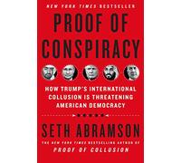 Proof of Conspiracy: How Trump's International Collusion Is Threatening American Democracy